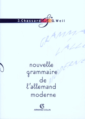 G Weil et J Chassard - Nouvelle Grammaire De L'Allemand Moderne En 50 Tableaux.