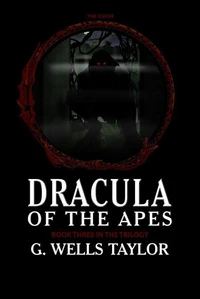 Dracula of the Apes - Book Three: The Curse