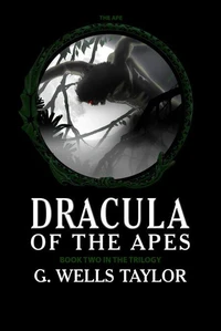 Dracula of the Apes - Book Two: The Ape