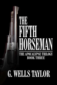 The Fifth Horseman - The Apocalypse Trilogy: Book Three