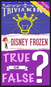  G Whiz - Disney Frozen - True or False? &amp; Trivia King! - GWhizBooks.com.
