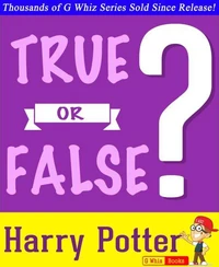 Harry Potter - True or False?