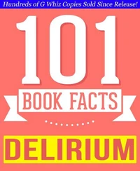 The Delirium Series - 101 Amazingly True Facts You Didn't Know