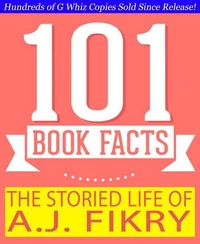 The Storied Life of A.J. Fikry - 101 Amazing Facts You Didn't Know
