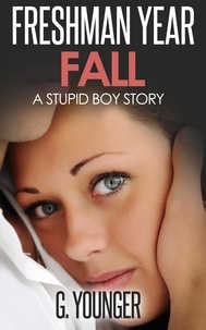  G. Younger - Freshman Year Fall - A Stupid Boy Story, #2.