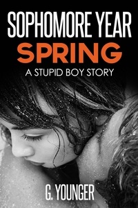  G. Younger - Sophomore Year Spring - A Stupid Boy Story, #7.