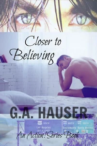 Closer to Believing - An Action! Series Book 43