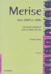 Merise Vers Omt Et Uml. Un Guide Complet Avec Etudes De Cas, 3eme Edition