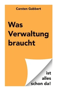 Was Verwaltung braucht