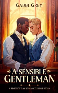 A Sensible Gentleman (A Regency Gay Romance Short Story)