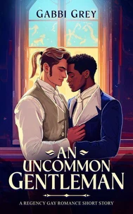 An Uncommon Gentleman: A Regency Gay Romance Short Story