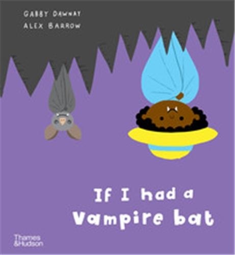 Gabby Dawnay et Alex Barrow - If I had a vampire bat.