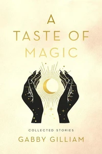 A Taste of Magic: Collected Stories