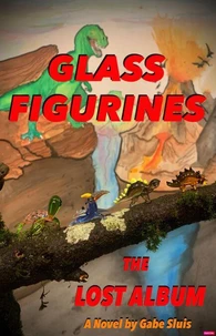 Glass Figurines: The Lost Album