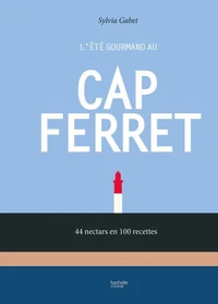 L'été gourmand au Cap Ferret