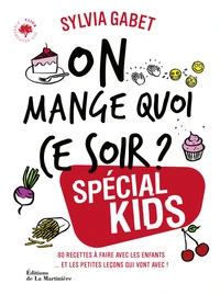 On mange quoi ce soir ? Spécial kids