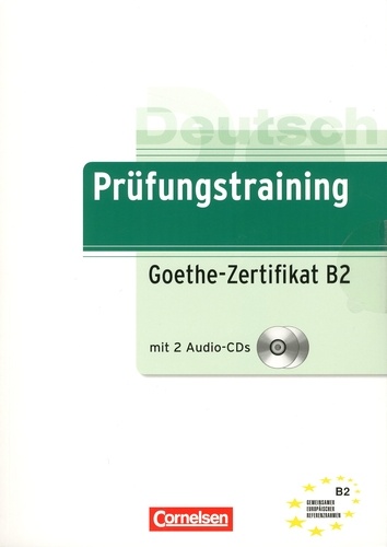 Gabi Baier et Roland Dittrich - Deutsch Prüfungstraining Goethe-Zertifikat B2. 2 CD audio