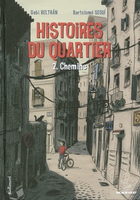 Gabi Beltran et Bartolomé Nicolau Segui - Histoires du quartier Tome 2 : Chemins.