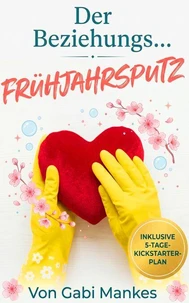Der Beziehungs . .. Frühjahrsputz