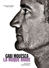 Gabi Mouesca - La nuque raide.