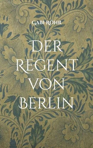 Der Regent von Berlin