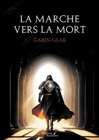Gabin Glab - La marche vers la mort.
