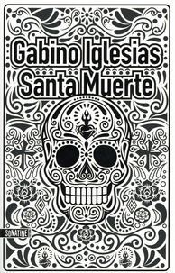 Téléchargement gratuit de livres informatiques en ligne Santa Muerte  - Un barrio noir (French Edition)