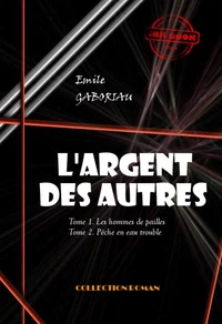 L'Argent des autres - T1. Les hommes de pailles &amp; T2. Pêche en eau trouble [édition intégrale revue et mise à jour]