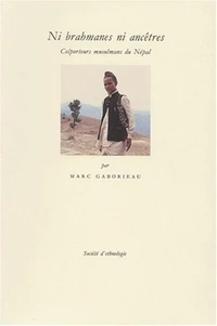 Ni Brahmanes Ni Ancetres. Colporteurs Musulmans Du Nepal