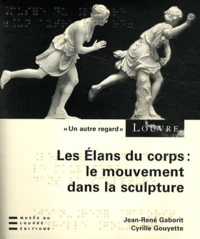 Les élans du corps : le mouvement dans la sculpture