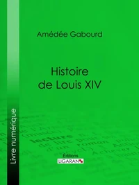 Histoire de Louis XIV