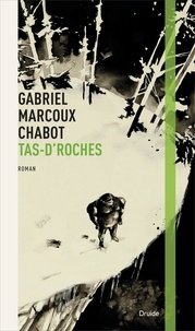 Gabri Marcoux-chabot - Tas d'roches.