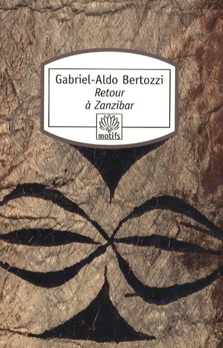 Gabriel-Aldo Bertozzi - Retour à Zanzibar.
