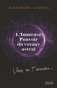 L'immense pouvoir du voyage astral