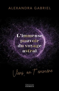 L'immense pouvoir du voyage astral