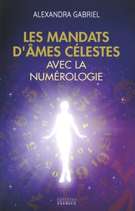 Les mandats d'âmes célestes avec la numérologie