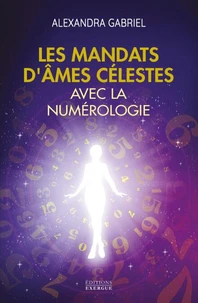 Les mandats d'âmes célestes avec la numérologie