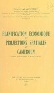 Gabriel-Alexis Sobgui et J. Marczewski - Planification économique et projections spatiales au Cameroun.