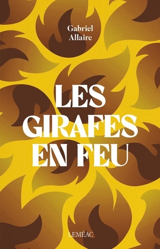 Gabriel Allaire - Les Girafes en feu.