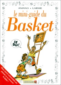 Gabriel Amano et Patrick Larme - Le Mini-Guide Du Basket.
