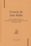 Gabriel-André Pérouse et Nicole Dockès-Lallement - L'oeuvre de Jean Bodin - Actes du colloque tenu à Lyon à l'occasion du quatrième centenaire de sa mort (11-13 janvier 1996).
