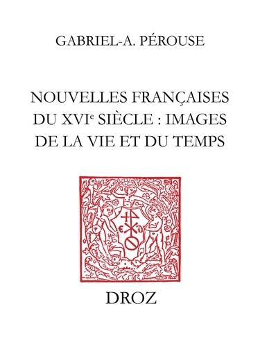 Nouvelles françaises du XVIe siècle. Images de la vie du temps