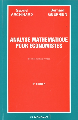 Analyse mathématique pour économistes. Cours et exercices corrigés