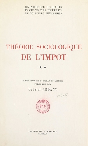 Théorie sociologique de l'impôt (2). Thèse pour le Doctorat ès lettres