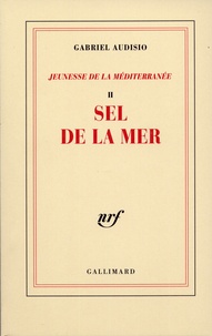 Gabriel Audisio - Jeunesse de la Méditerranée II - Sel de la mer.