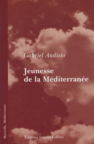 Gabriel Audisio - Jeunesse de la Méditerranée.