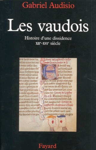 Gabriel Audisio - Les Vaudois. Histoire D'Une Dissidence, Xiieme-Xvieme Siecle.