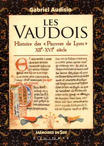 Gabriel Audisio - Les Vaudois - Histoire des "Pauvres de Lyon" XIIe-XVIe siècle.