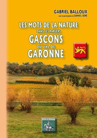 Gabriel Balloux - Les mots de la nature dans les parlers gascons du Val de Garonne.