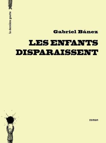 Gabriel Bañez - Les enfants disparaissent.